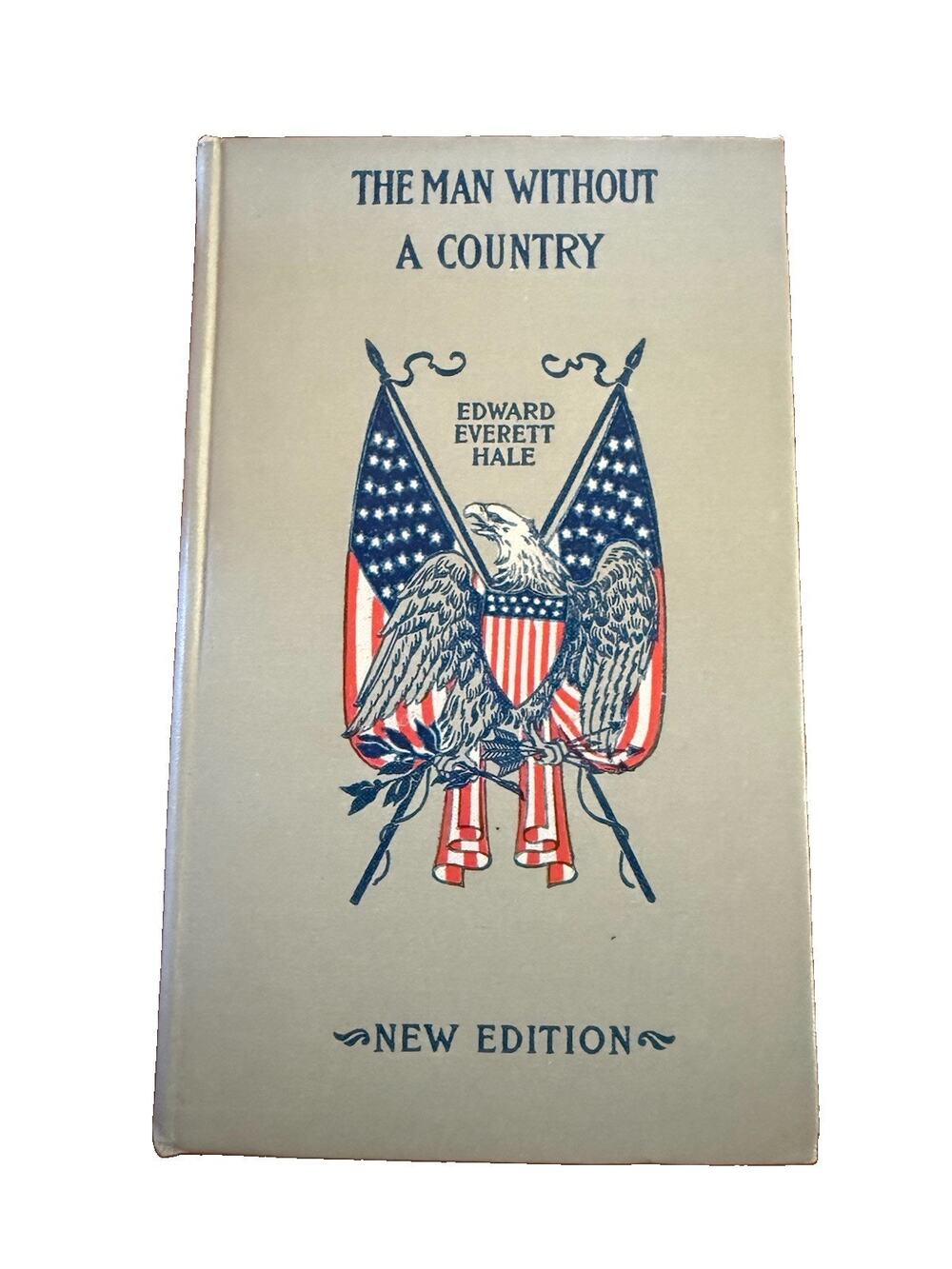 The Man Without a Country Edward Everett Hale 1907 Little Brown New Edition